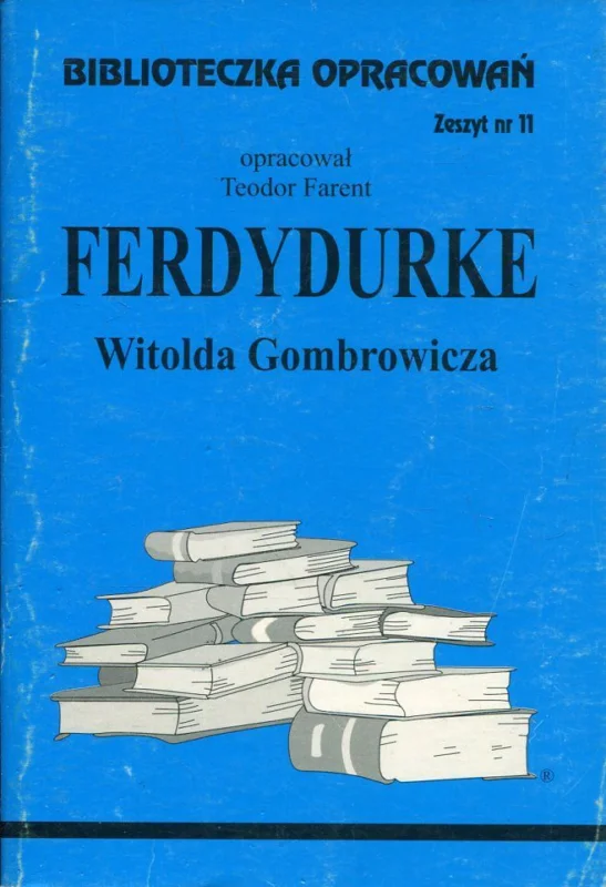 Farent T.: Ferdydurke Witolda Gombrowicza. Biblioteczka opracowań Ostatnia szansa