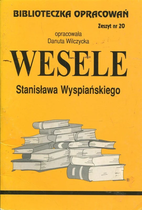 Wyjątkowa oferta Wilczycka D.: Wesele Stanisława Wyspiańskiego. Biblioteczka opracowań