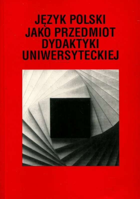 Bartmiński J., Karwatowska M. (red.): Język polski jako przedmiot dydaktyki uniwersyteckiej Popularny
