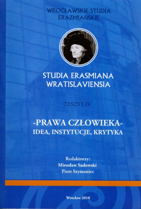 Do wyczerpania zapasów Sadowski M., Szymaniec P. (red.): Studia Erasmiana Wratislaviensia Zeszyt IV Prawa człowieka – idea, instytucje, krytyka