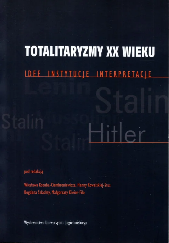 Wybór klientów Kozub-Ciembroniewicz W., Kowalska-Stus H. Szlachta B., Kiwior-Filo M.: Totalitaryzmy XX wieku Idee instytucje interpretacje
