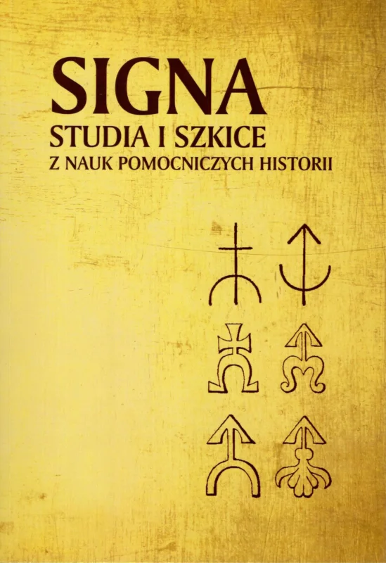 Bezpieczna płatność Marzec A., Starzyński M. (red.): Signa studia i szkice z nauk pomocniczych historii. Prace dedykowane Profesorowi Zenonowi Piechowi w sześcdziesiątą rocznicę urodzin