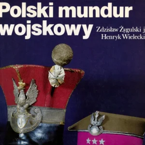 Żygulski Z. jun., Wielecki H.: Polski mundur wojskowy Dostępne od ręki