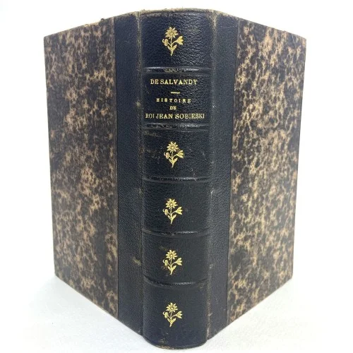 [Historia Polski w czasach Króla Jana III Sobieskiego]. Salvandy Narcisse Achille de - Histoire du roi Jean Sobieski et de la Pologne. Wyjątkowa oferta