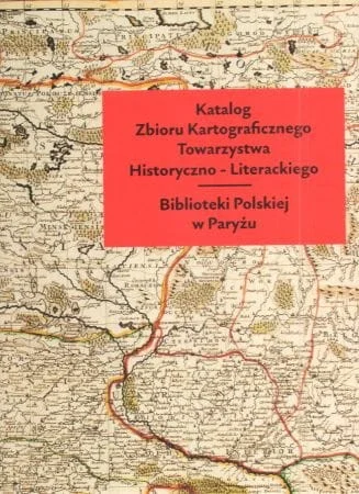 Dyrdoń Zbigniew - Katalog Zbioru Kartograficznego Towarzystwa Historyczno-Literackiego Biblioteki Polskiej w Paryżu. Rabat